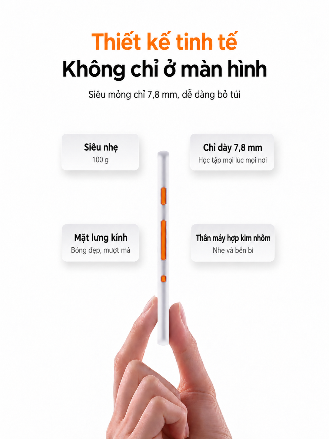 Độ mỏng 7.8mm thanh lịch và trọng lượng nhẹ